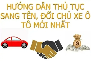 thu-tuc-sang-ten-xe-o-to-dung-quy-dinh-moi-nhat-2022