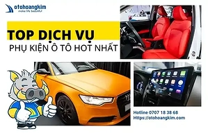 top-dich-vu-phu-kien-nang-cap-o-to-hot-nhat-hien-nay