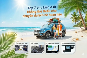 top-7-phu-kien-o-to-khong-the-thieu-cho-chuyen-du-lich-he-hoan-ha