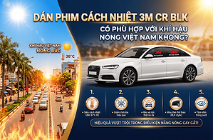 dan-phim-cach-nhiet-3m-cr-blk-co-phu-hop-khi-hau-nong-o-viet-nam