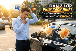 dan-2-lop-phim-cach-nhiet-co-chong-nong-tot-hon-cho-xe-o-to-khong