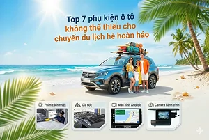 top-7-phu-kien-o-to-khong-the-thieu-cho-chuyen-du-lich-he-hoan-ha