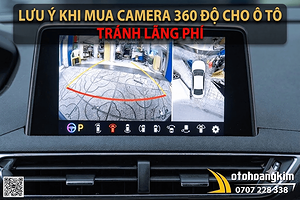6-luu-y-khi-mua-camera-360-do-cho-o-to-tranh-lang-phi