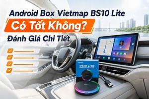 android-box-vietmap-bs10-lite-co-tot-khong-danh-gia-chi-tiet