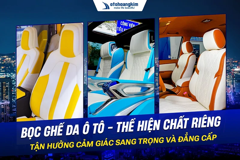 Bọc ghế da ô tô thể hiện chất riêng