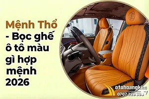 menh-tho-boc-ghe-o-to-mau-gi-hop-phong-thuy-2026