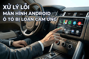 cach-xu-ly-loi-man-hinh-android-o-to-bi-loan-cam-ung