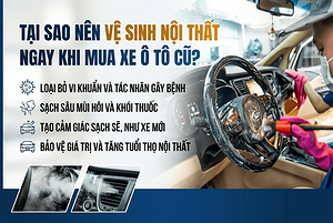 tai-sao-nen-ve-sinh-noi-that-ngay-khi-mua-xe-o-to-cu