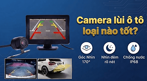 camera-lui-o-to-loai-nao-tot-cach-chon-camera-lui-phu-hop