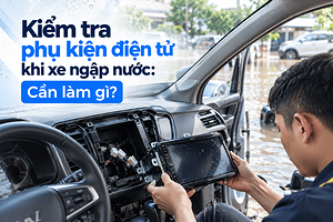 kiem-tra-phu-kien-dien-tu-khi-xe-ngap-nuoc-can-lam-gi
